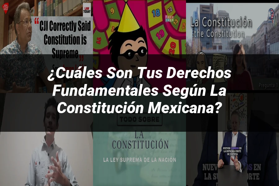 "¿Cuáles Son Tus Derechos Fundamentales según la Constitución Mexicana?"