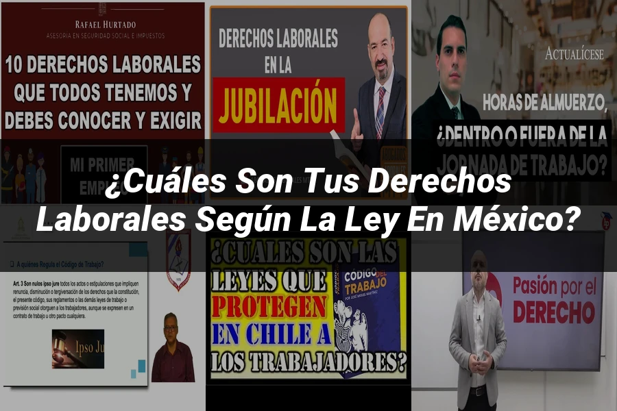 "¿Cuáles Son tus Derechos Laborales según la Ley en México?"