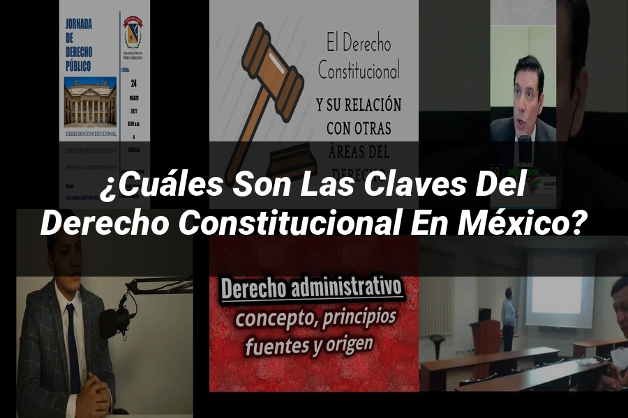"¿Cuáles son las Claves del Derecho Constitucional en México?"