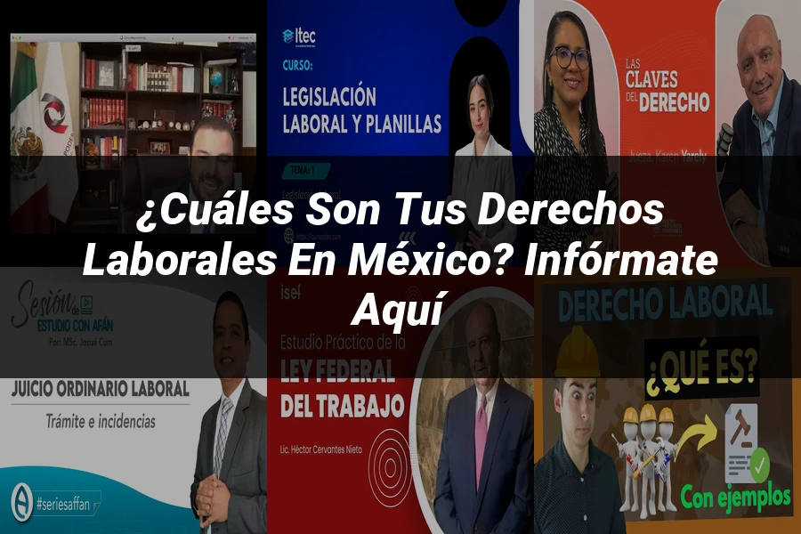 "¿Cuáles son tus Derechos Laborales en México? Infórmate Aquí"