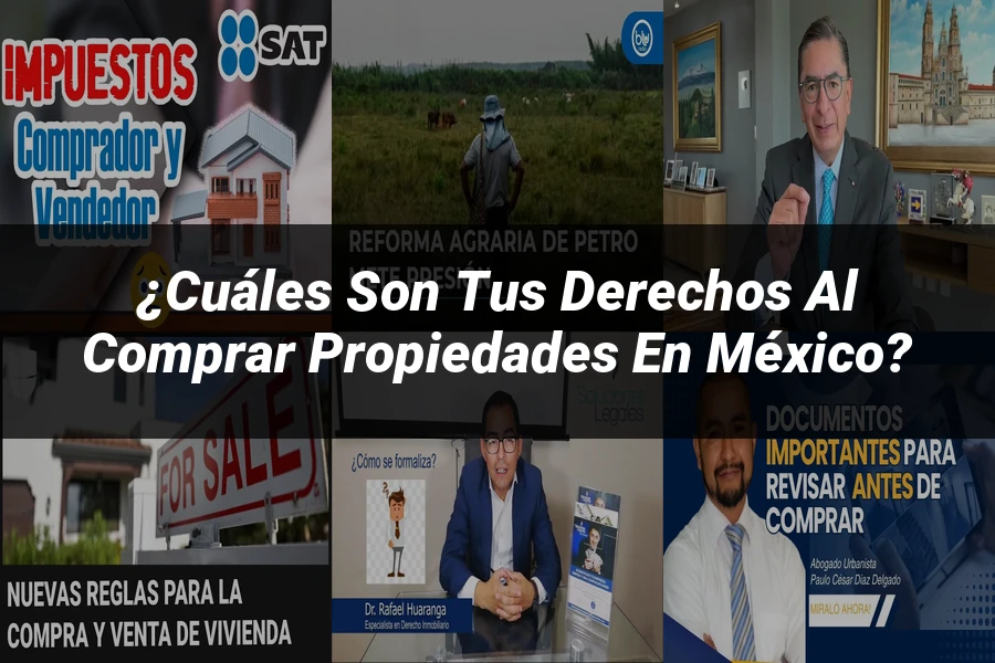 "¿Cuáles son tus Derechos al Comprar Propiedades en México?"
