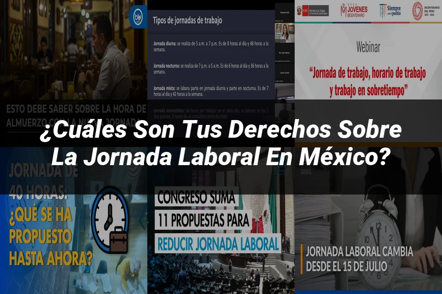 "¿Cuáles son tus Derechos sobre la Jornada Laboral en México?"