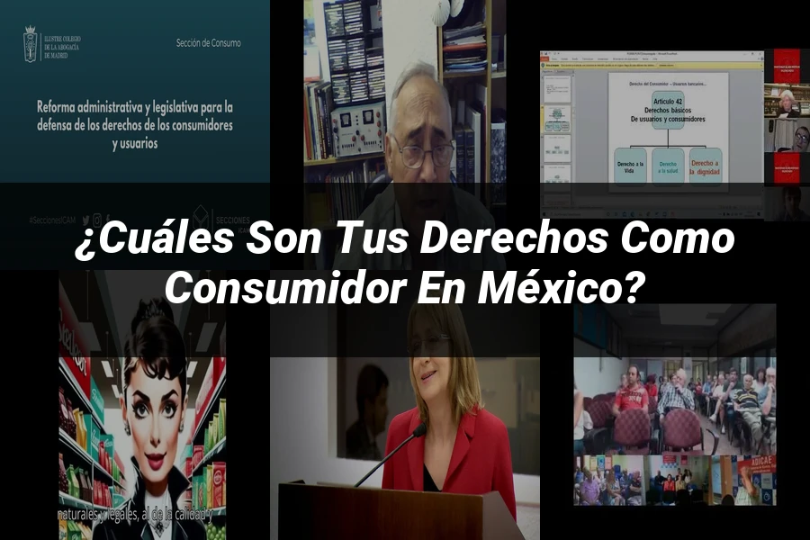 "¿Cuáles son tus derechos como consumidor en México?"