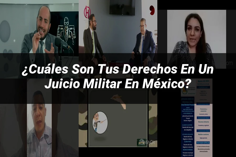 "¿Cuáles son tus derechos en un juicio militar en México?"
