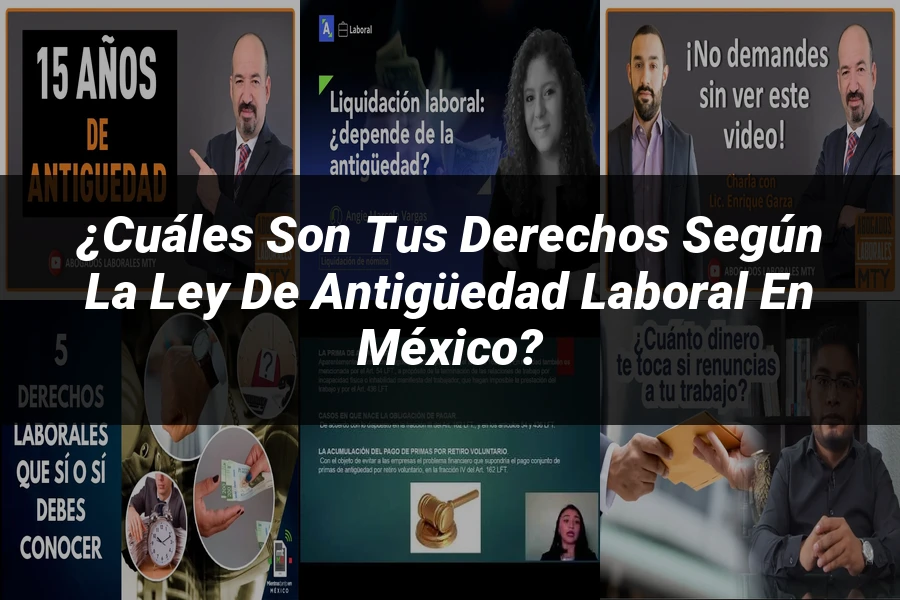 "¿Cuáles son tus derechos según la ley de antigüedad laboral en México?"