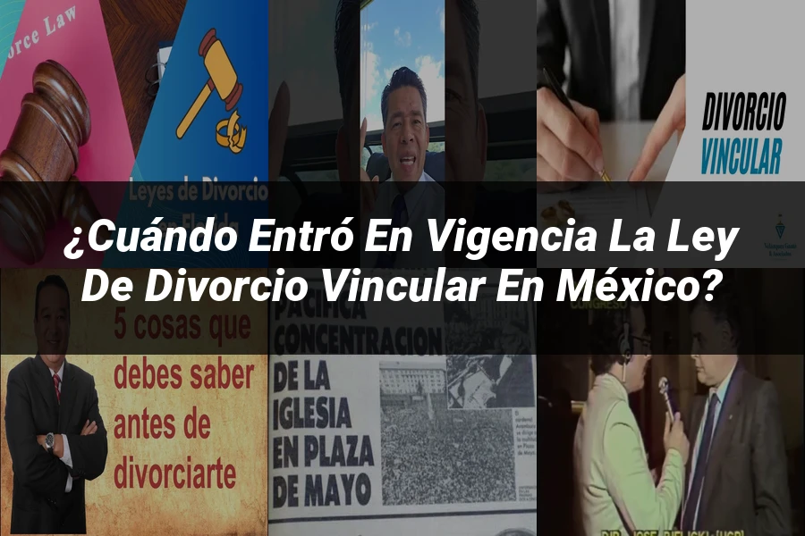 "¿Cuándo Entró en Vigencia la Ley de Divorcio Vincular en México?"