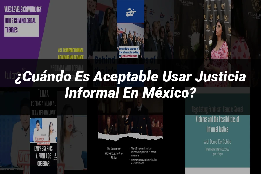 "¿Cuándo Es Aceptable Usar Justicia Informal en México?"