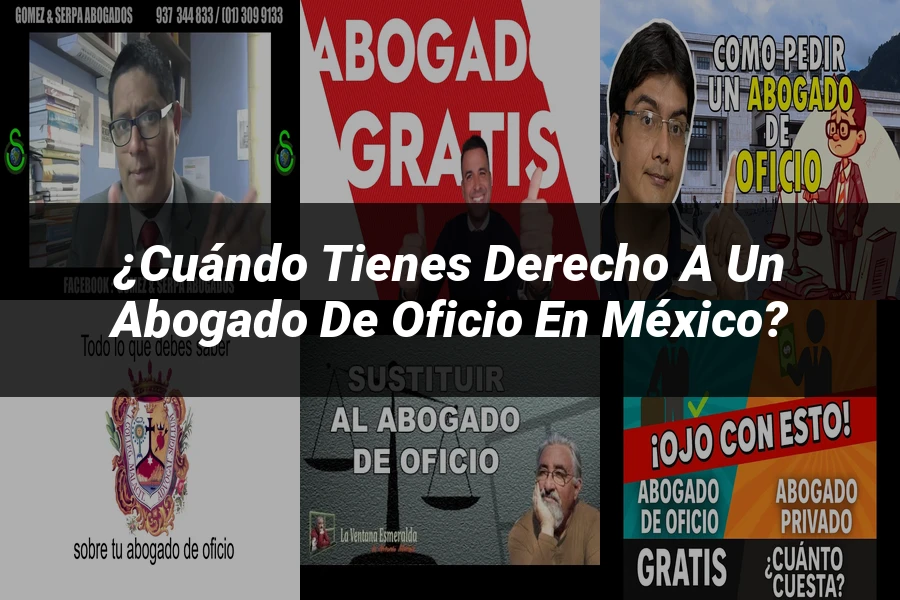 "¿Cuándo Tienes Derecho a un Abogado de Oficio en México?"