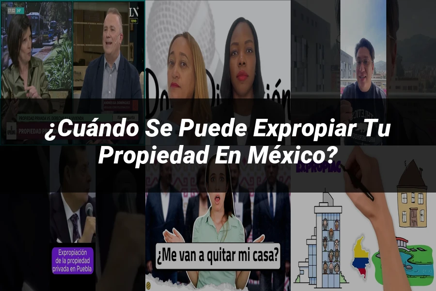 "¿Cuándo se Puede Expropiar tu Propiedad en México?"