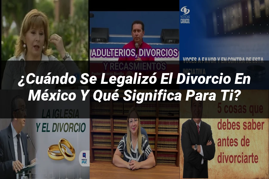 "¿Cuándo se legalizó el divorcio en México y qué significa para ti?"