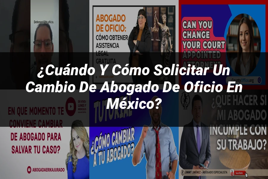 "¿Cuándo y Cómo Solicitar un Cambio de Abogado de Oficio en México?"