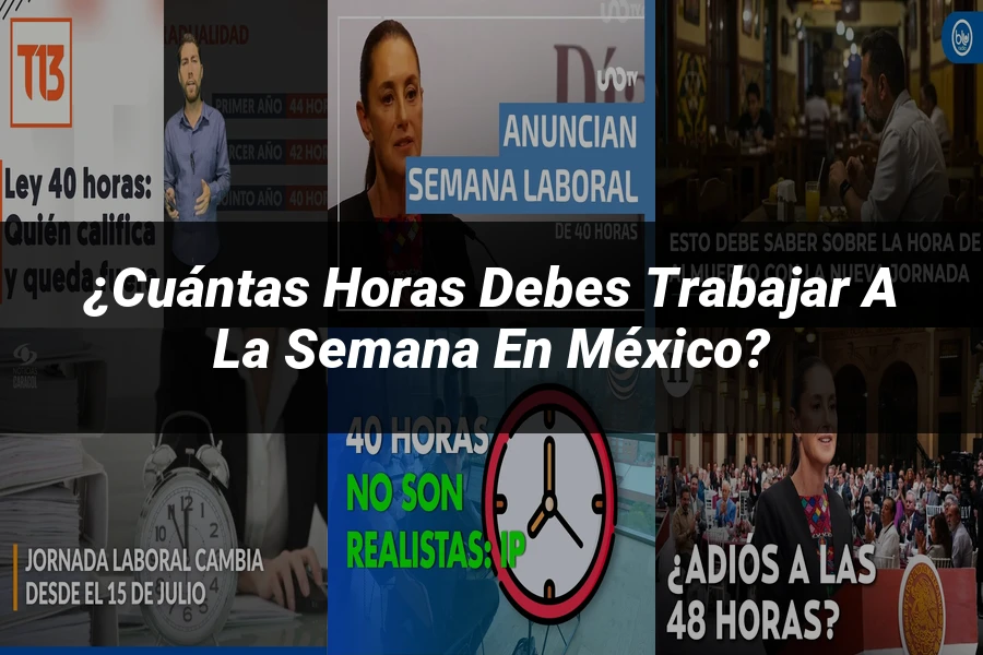 "¿Cuántas Horas Debes Trabajar a la Semana en México?"