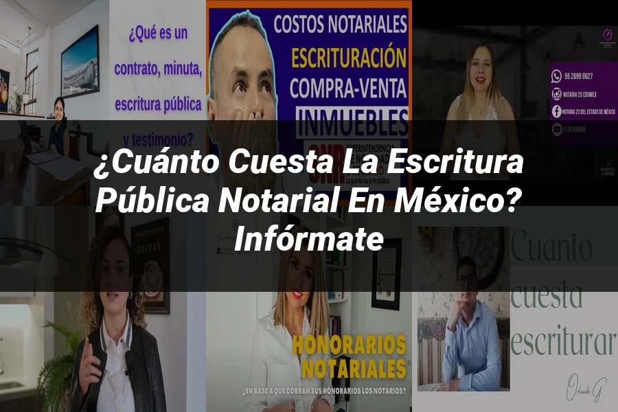 "¿Cuánto Cuesta la Escritura Pública Notarial en México? Infórmate"