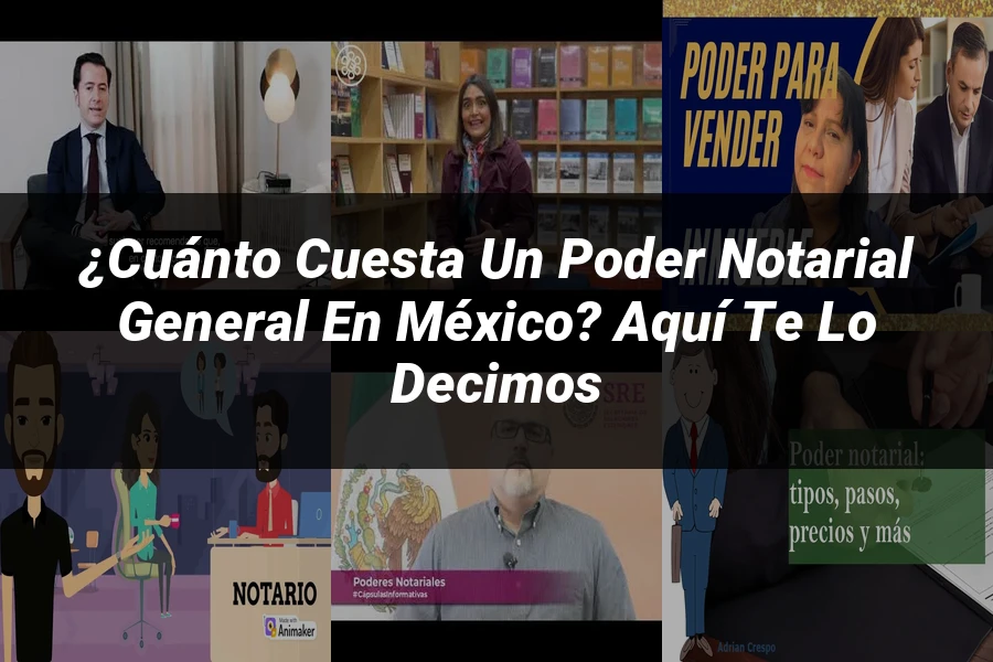 "¿Cuánto Cuesta un Poder Notarial General en México? Aquí Te Lo Decimos"