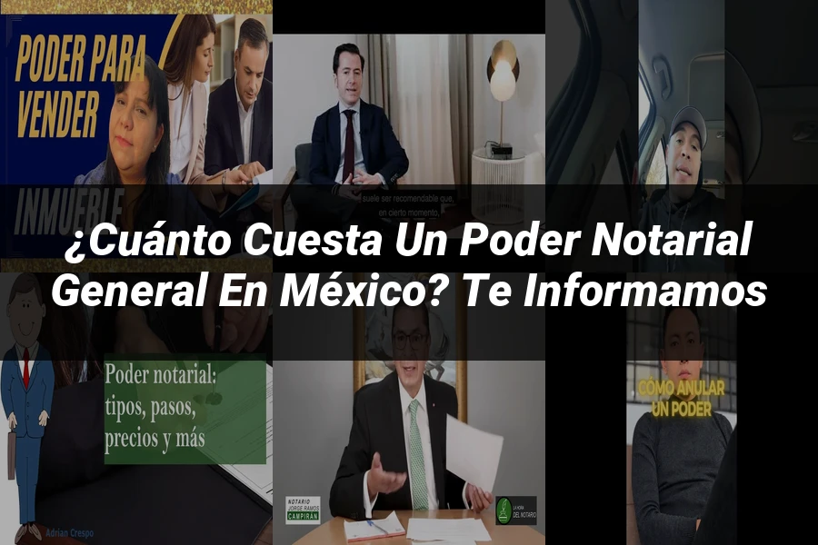 "¿Cuánto Cuesta un Poder Notarial General en México? Te Informamos"