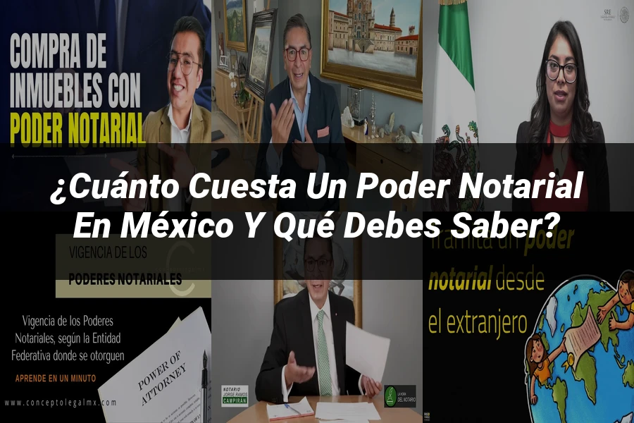 "¿Cuánto Cuesta un Poder Notarial en México y Qué Debes Saber?"
