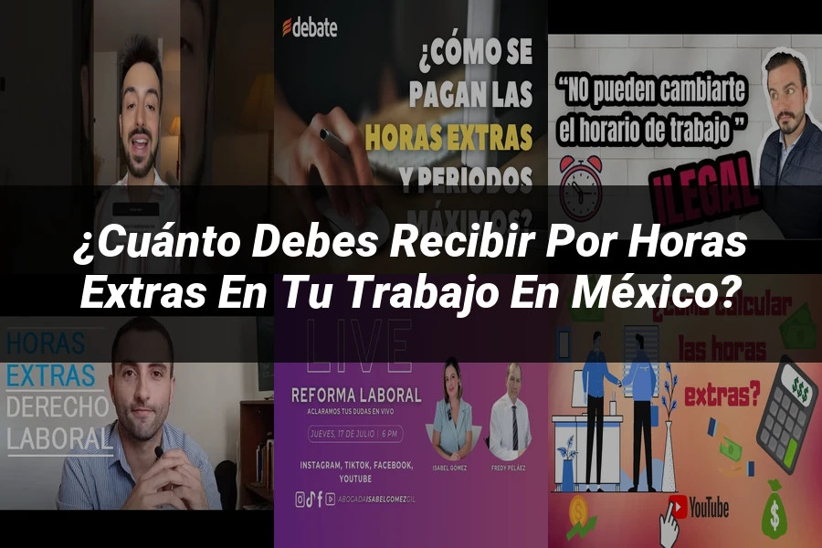 "¿Cuánto Debes Recibir por Horas Extras en tu Trabajo en México?"