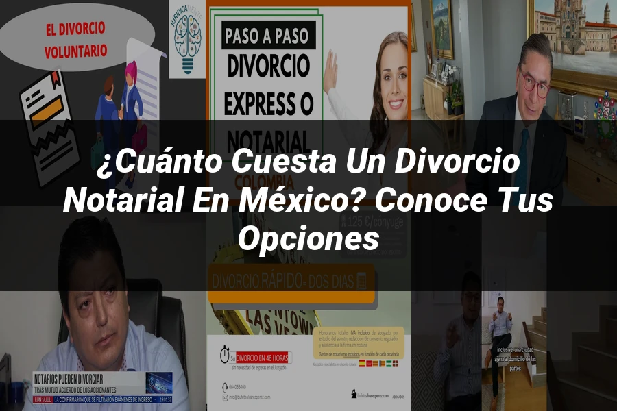 "¿Cuánto cuesta un divorcio notarial en México? Conoce tus opciones"