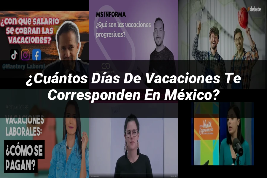 "¿Cuántos Días de Vacaciones Te Corresponden en México?"