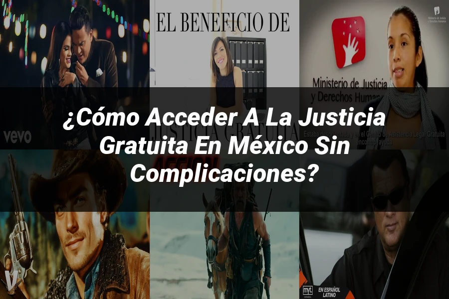 "¿Cómo Acceder a la Justicia Gratuita en México sin Complicaciones?"