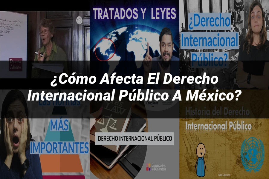 "¿Cómo Afecta el Derecho Internacional Público a México?"