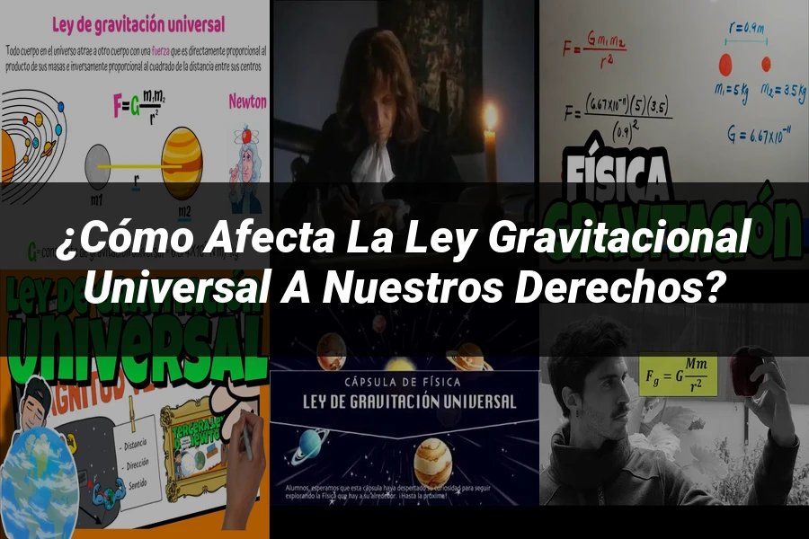 "¿Cómo Afecta la Ley Gravitacional Universal a Nuestros Derechos?"
