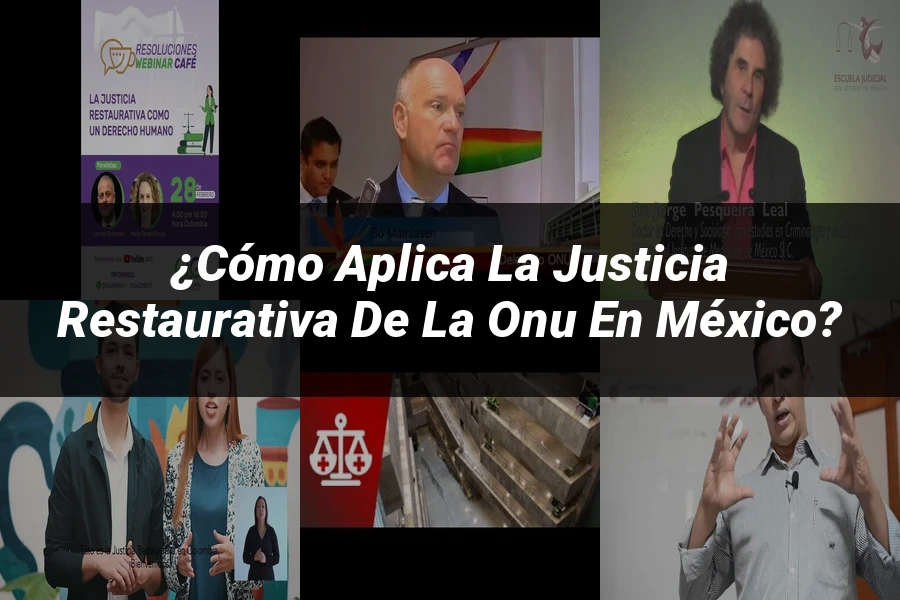 "¿Cómo Aplica la Justicia Restaurativa de la ONU en México?"