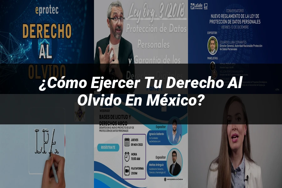 "¿Cómo Ejercer tu Derecho al Olvido en México?"