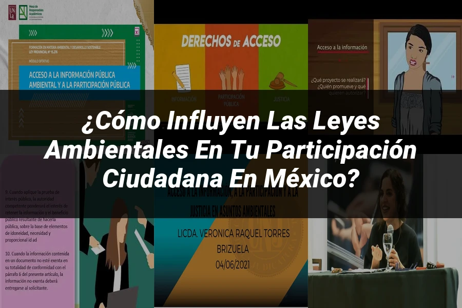 "¿Cómo Influyen las Leyes Ambientales en Tu Participación Ciudadana en México?"