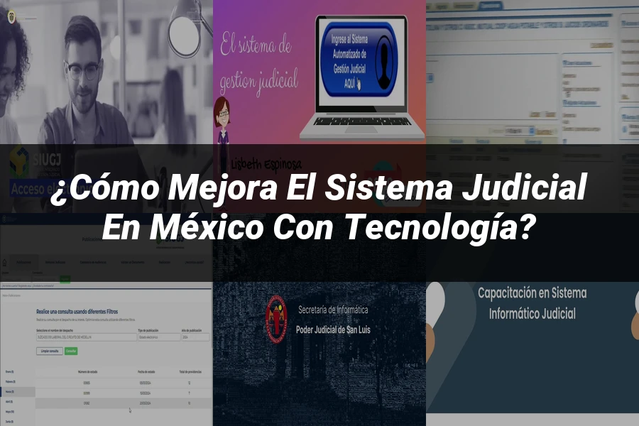 "¿Cómo Mejora el Sistema Judicial en México con Tecnología?"