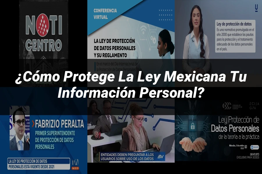 "¿Cómo Protege la Ley Mexicana tu Información Personal?"