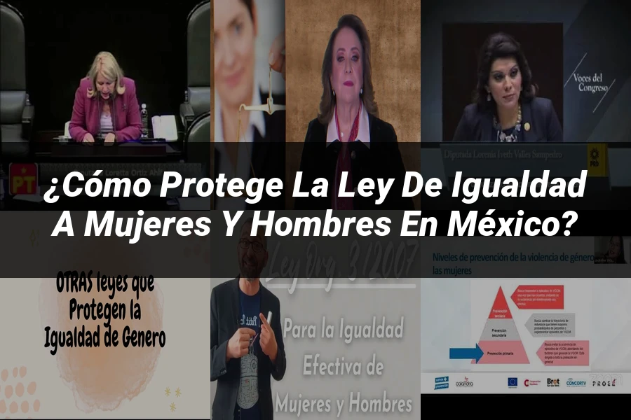 "¿Cómo Protege la Ley de Igualdad a Mujeres y Hombres en México?"