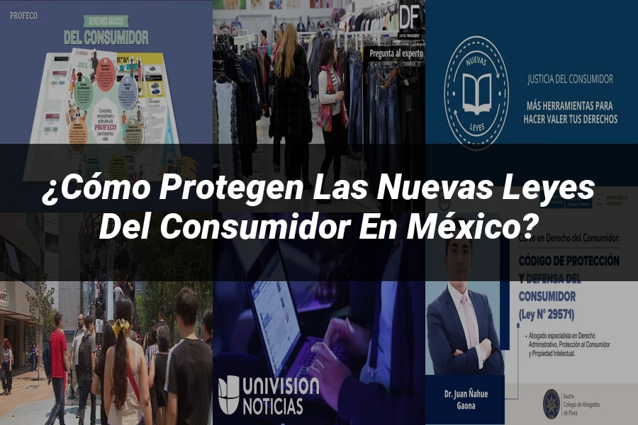 "¿Cómo Protegen las Nuevas Leyes del Consumidor en México?"