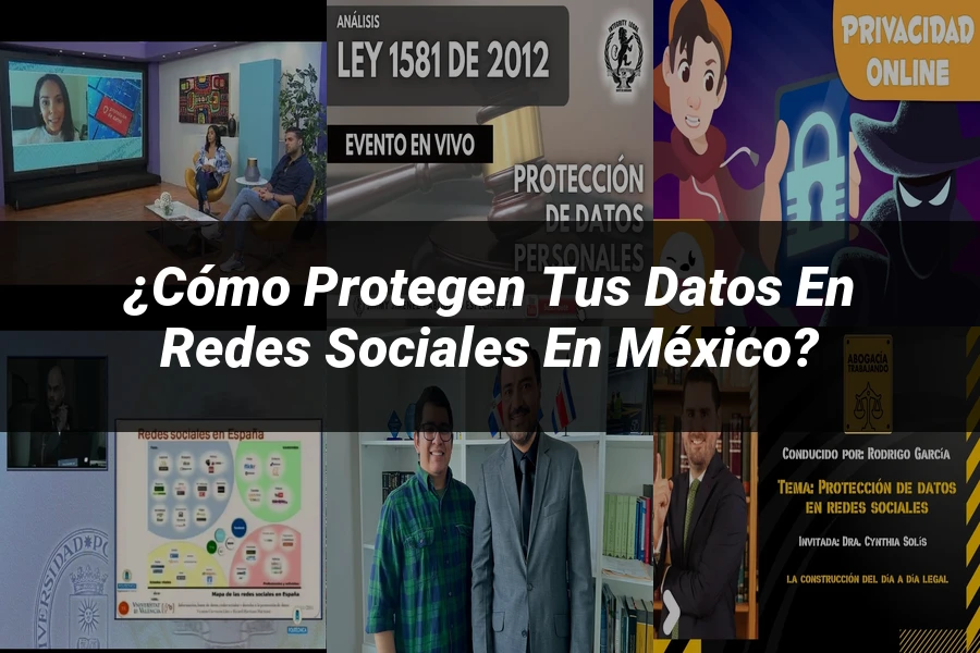"¿Cómo Protegen tus Datos en Redes Sociales en México?"