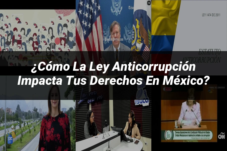 "¿Cómo la ley anticorrupción impacta tus derechos en México?"