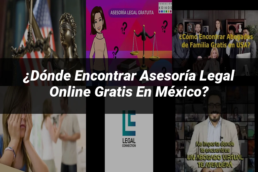 "¿Dónde Encontrar Asesoría Legal Online Gratis en México?"