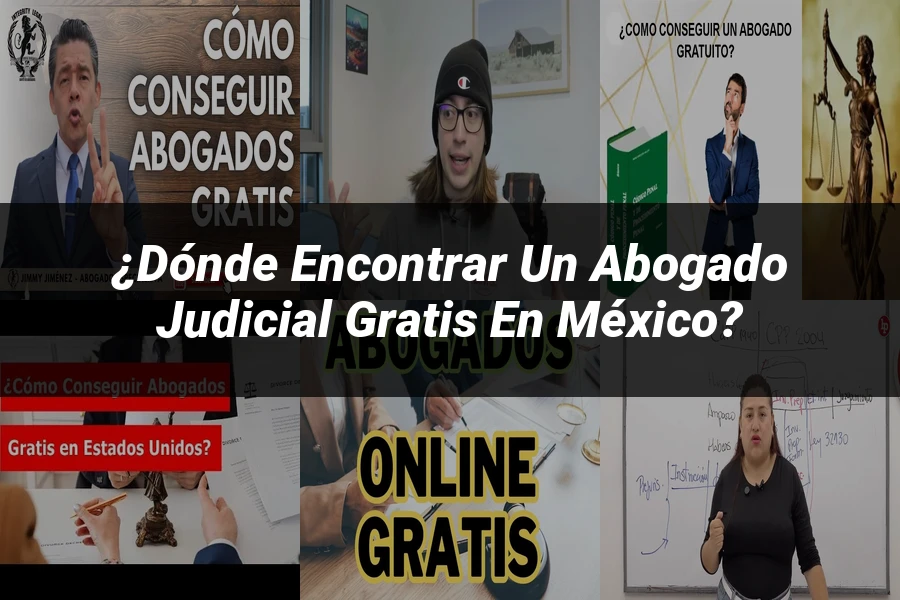 "¿Dónde Encontrar un Abogado Judicial Gratis en México?"
