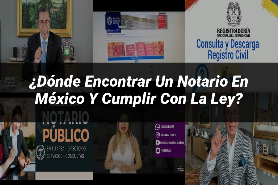 "¿Dónde Encontrar un Notario en México y Cumplir con la Ley?"