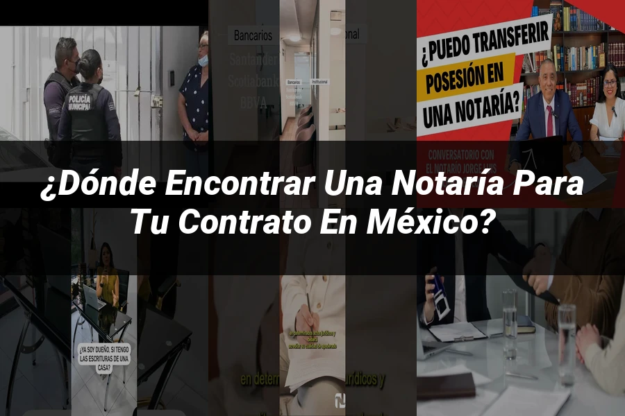 "¿Dónde Encontrar una Notaría para Tu Contrato en México?"