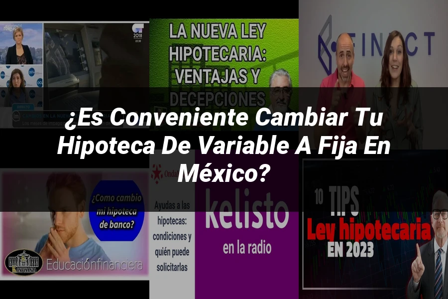 "¿Es conveniente cambiar tu hipoteca de variable a fija en México?"