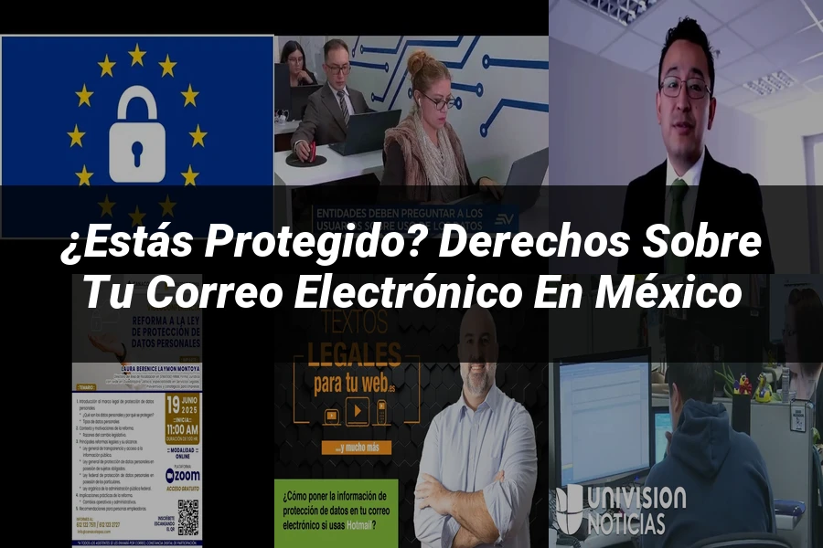 "¿Estás Protegido? Derechos sobre tu Correo Electrónico en México"