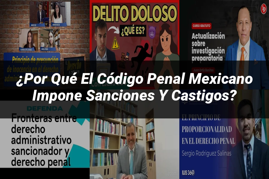 "¿Por qué el Código Penal Mexicano Impone Sanciones y Castigos?"