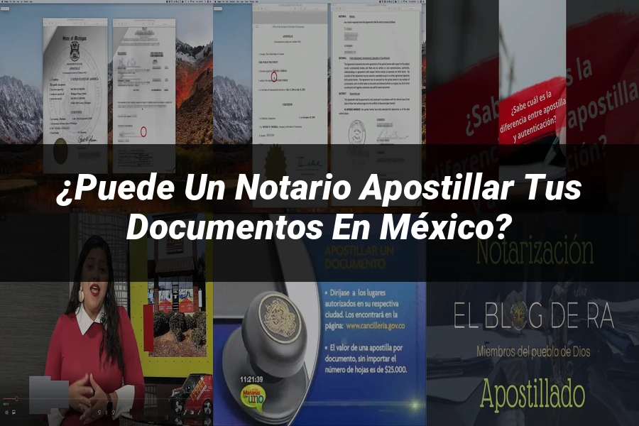 "¿Puede un notario apostillar tus documentos en México?"
