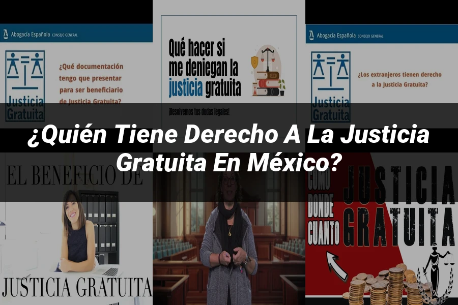 "¿Quién Tiene Derecho a la Justicia Gratuita en México?"