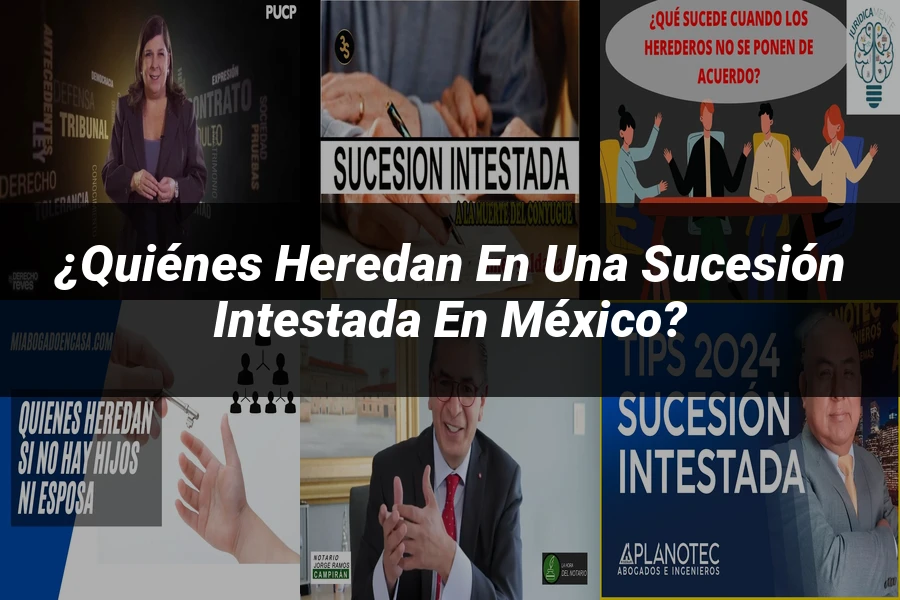 "¿Quiénes Heredan en una Sucesión Intestada en México?"