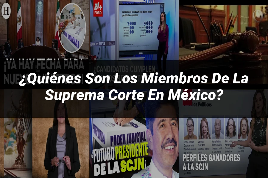 "¿Quiénes Son los Miembros de la Suprema Corte en México?"