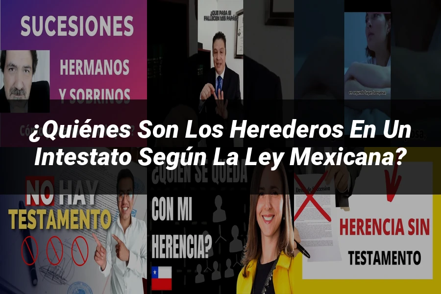 "¿Quiénes son los herederos en un intestato según la ley mexicana?"