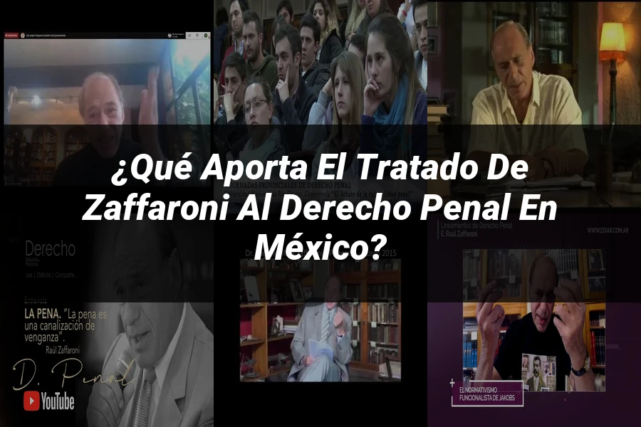 "¿Qué Aporta el Tratado de Zaffaroni al Derecho Penal en México?"