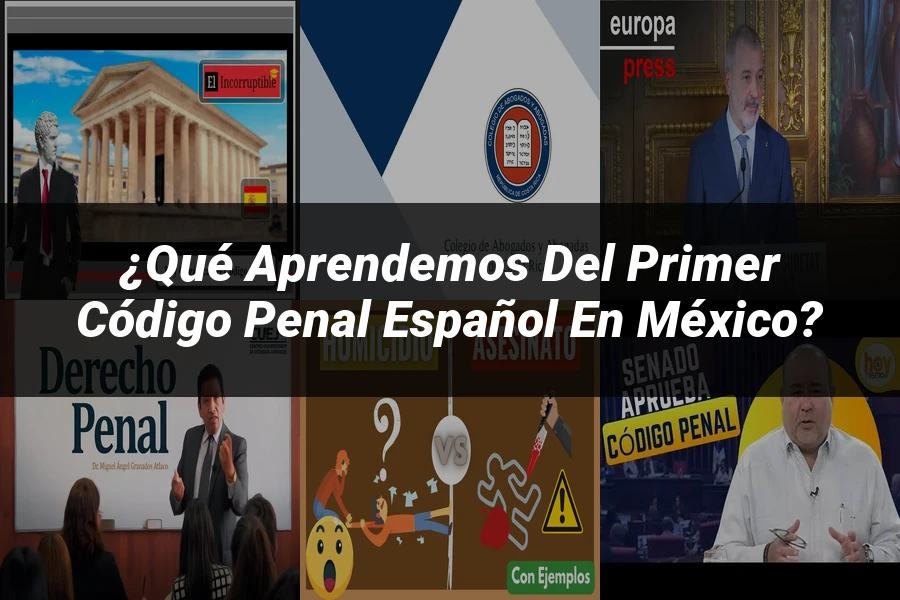 "¿Qué Aprendemos del Primer Código Penal Español en México?"