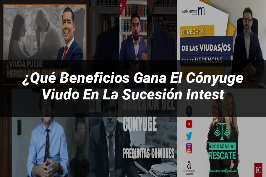 "¿Qué Beneficios Gana el Cónyuge Viudo en la Sucesión Intest